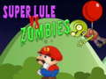 游戏Super Lule vs Zombies