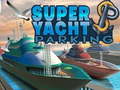 游戏Super Yacht Parking
