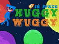 游戏Huggy Wuggy in space
