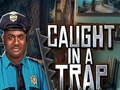 游戏Caught In a Trap