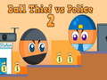 游戏Ball Thief vs Police 2