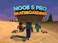 游戏Noob & Pro Skateboarding