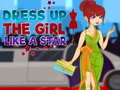 游戏Dress Up The Girl Like A Star