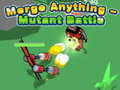 游戏Merge Anything - Mutant Battle