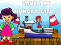 游戏Save The Hungry Girl 2