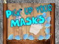 游戏Pick up your Masks