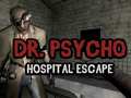 游戏Dr Psycho Hospital Escape