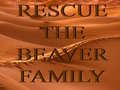 游戏Rescue The Beaver Family