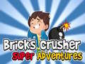 游戏Bricks Crusher Super Adventures