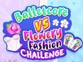 游戏Balletcore vs Flowery Fashion Challenge