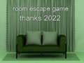 游戏Room Escape Game Thanks 2022