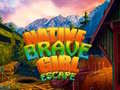 游戏Native Brave Girl Escape