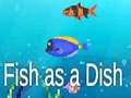 游戏Fish as a Dish