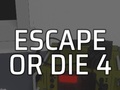 游戏Escape or Die 4