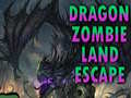游戏Dragon Zombie Land Escape