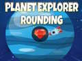 游戏Planet Explorer Rounding