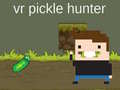 游戏VR Pickle Hunter