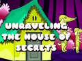 游戏Unraveling the House of Secrets