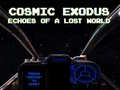游戏Cosmic Exodus: Echoes of A Lost World