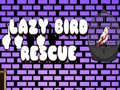 游戏Lazy Bird Rescue