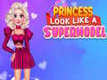 游戏Princess Look Like A Supermodel