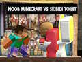 游戏Noob Minecraft VS Skibidi Toilet