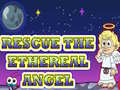 游戏Rescue The Ethereal Angel