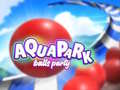 游戏Aquapark Balls Party
