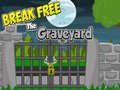 游戏Break Free The Graveyard