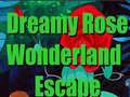 游戏Dreamy Rose Wonderland Escape