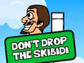 游戏Dont Drop The Skibidi