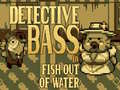 游戏Detective Bass: Fish Out Of Water