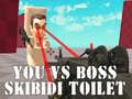 游戏You vs Boss Skibidi Toilet