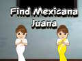 游戏Find Mexicana Juana