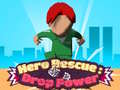 游戏Hero Rescue: Drop Power