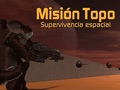 游戏Misión Topo: Supervivencia Espacial