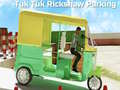 游戏Tuk Tuk Rikshaw Parking