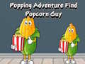 游戏Popping Adventure Find Popcorn Guy