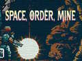 游戏Space, Order, Mine!