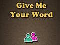 游戏Give Me Your Word