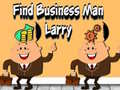 游戏Find Business Man Larry