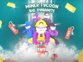 游戏Miner Tycoon Big Dynamite