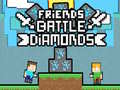 游戏Friends Battle Diamonds