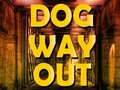 游戏Dog Way Out