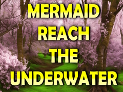 游戏Mermaid Reach The Underwater