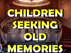 游戏Children Seeking Old Memories