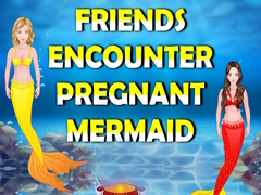 游戏Friends Encounter Pregnant Mermaid