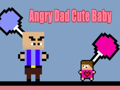 游戏Angry Dad Cute Baby