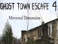 游戏Ghost Town Escape 4 Mirrored Dimension