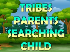 游戏Tribes Parents Searching Child